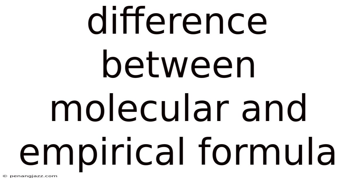 Difference Between Molecular And Empirical Formula