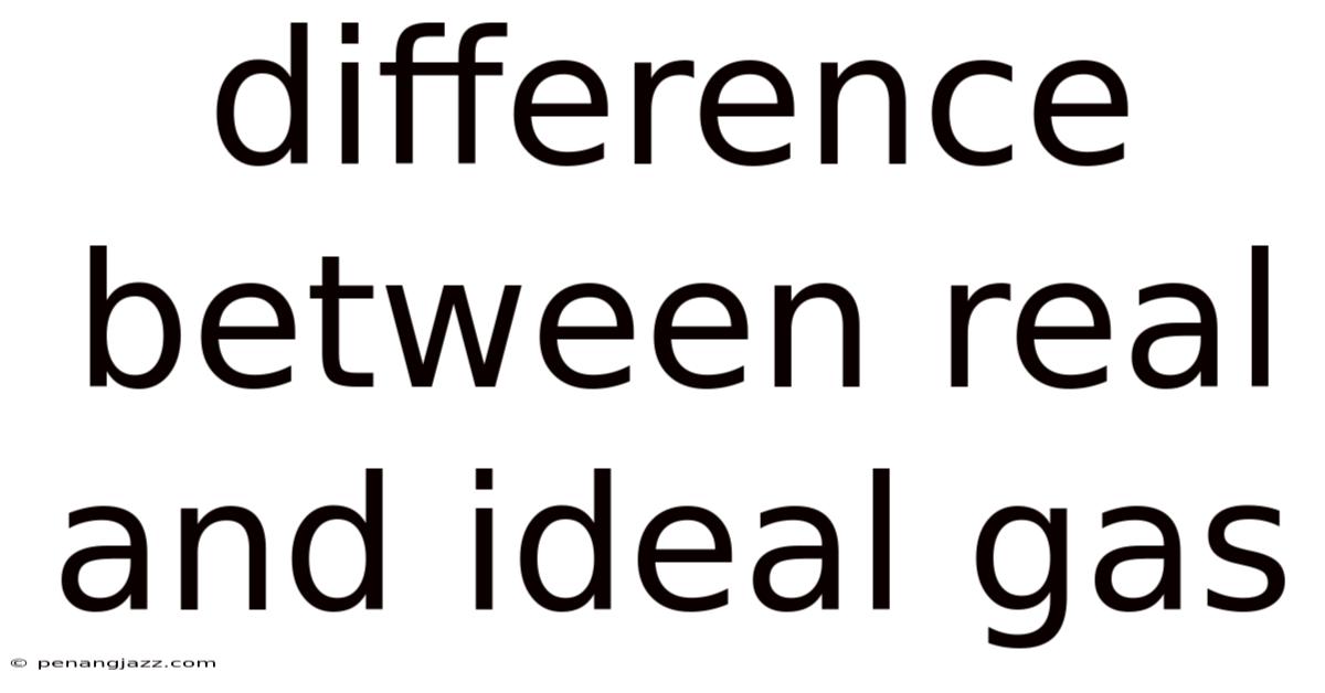 Difference Between Real And Ideal Gas