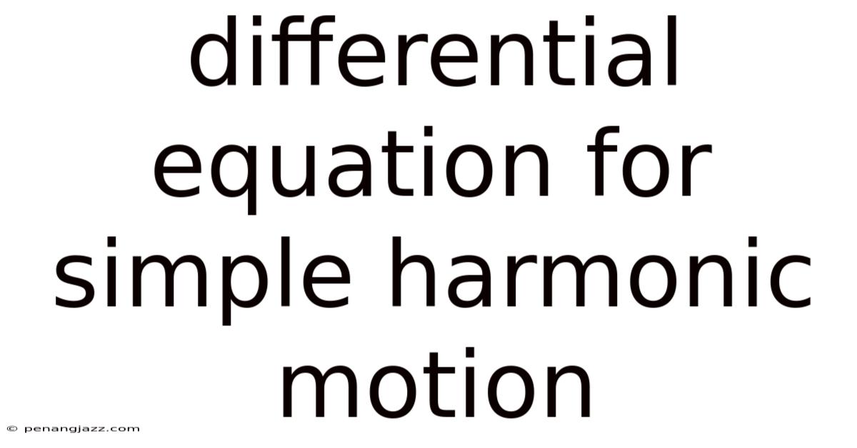 Differential Equation For Simple Harmonic Motion