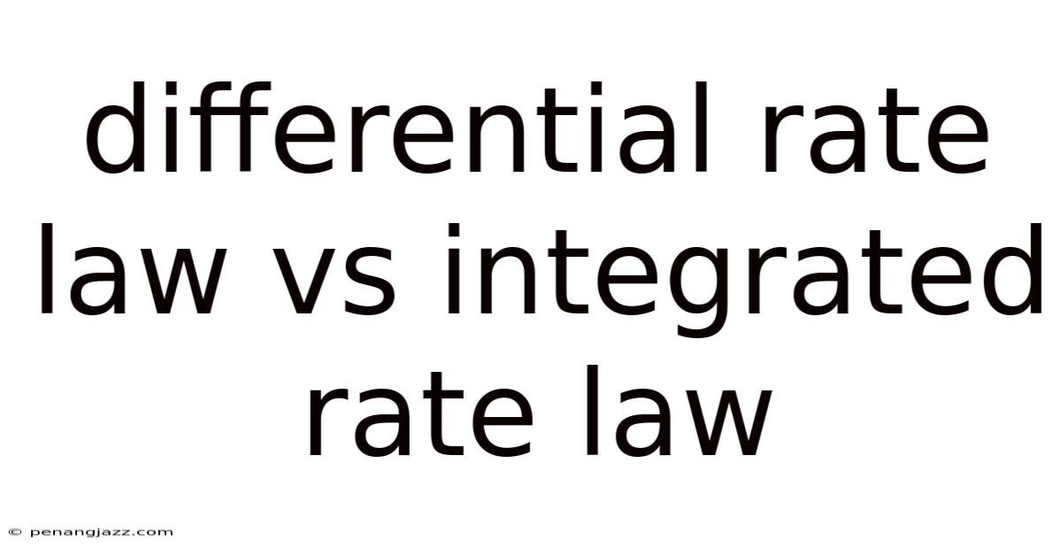 Differential Rate Law Vs Integrated Rate Law