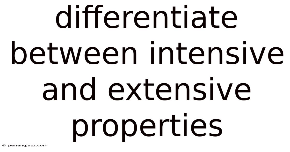 Differentiate Between Intensive And Extensive Properties