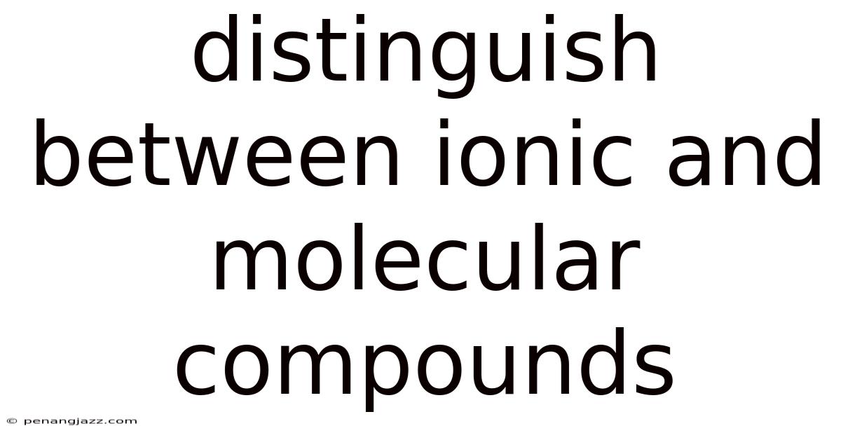 Distinguish Between Ionic And Molecular Compounds