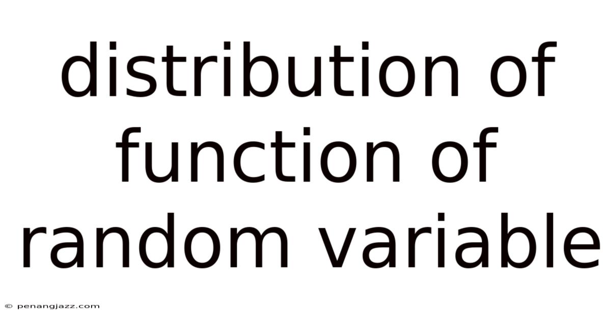 Distribution Of Function Of Random Variable