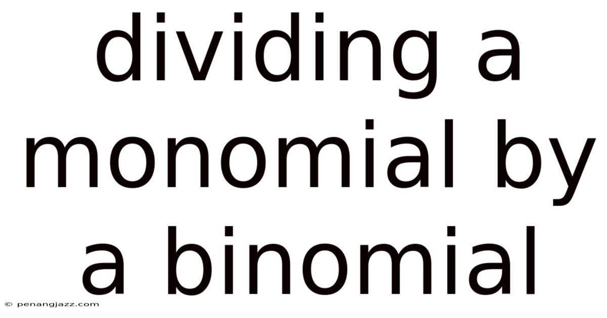 Dividing A Monomial By A Binomial