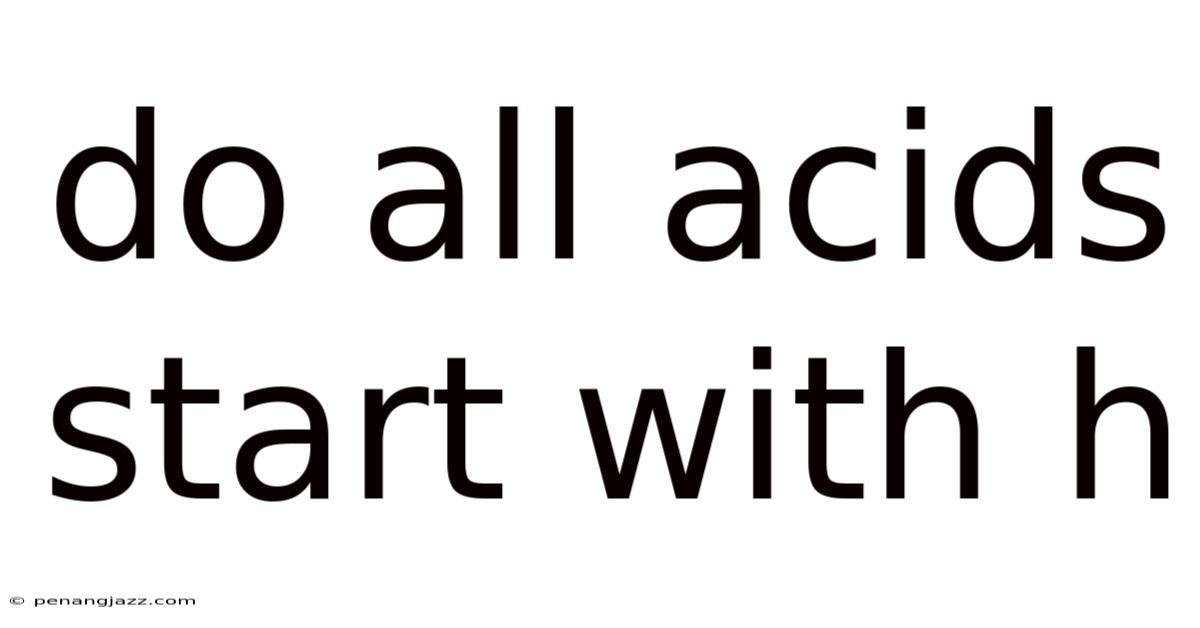 Do All Acids Start With H