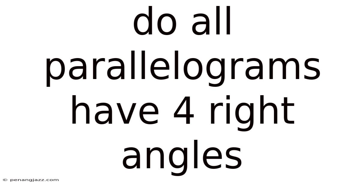 Do All Parallelograms Have 4 Right Angles