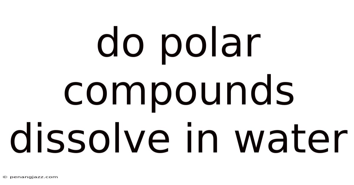 Do Polar Compounds Dissolve In Water