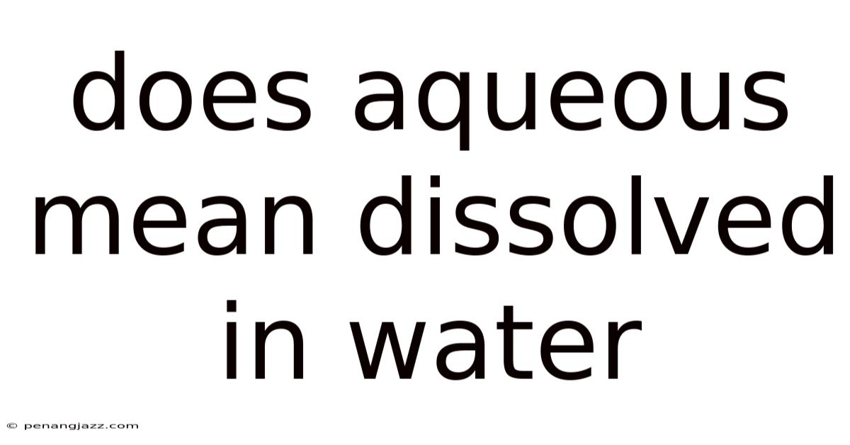 Does Aqueous Mean Dissolved In Water