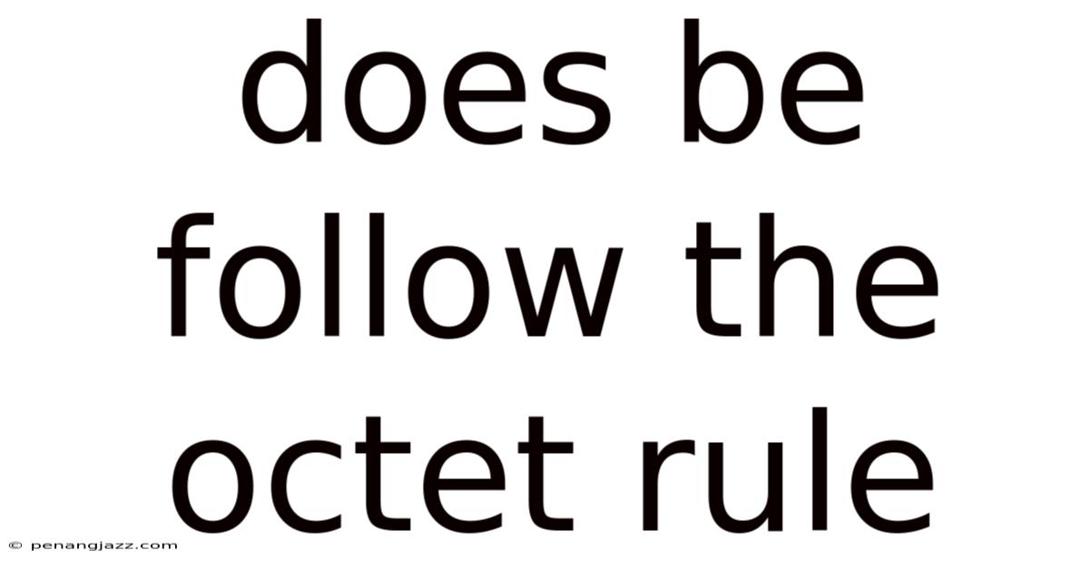 Does Be Follow The Octet Rule