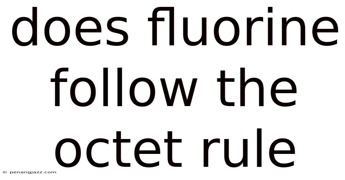 Does Fluorine Follow The Octet Rule