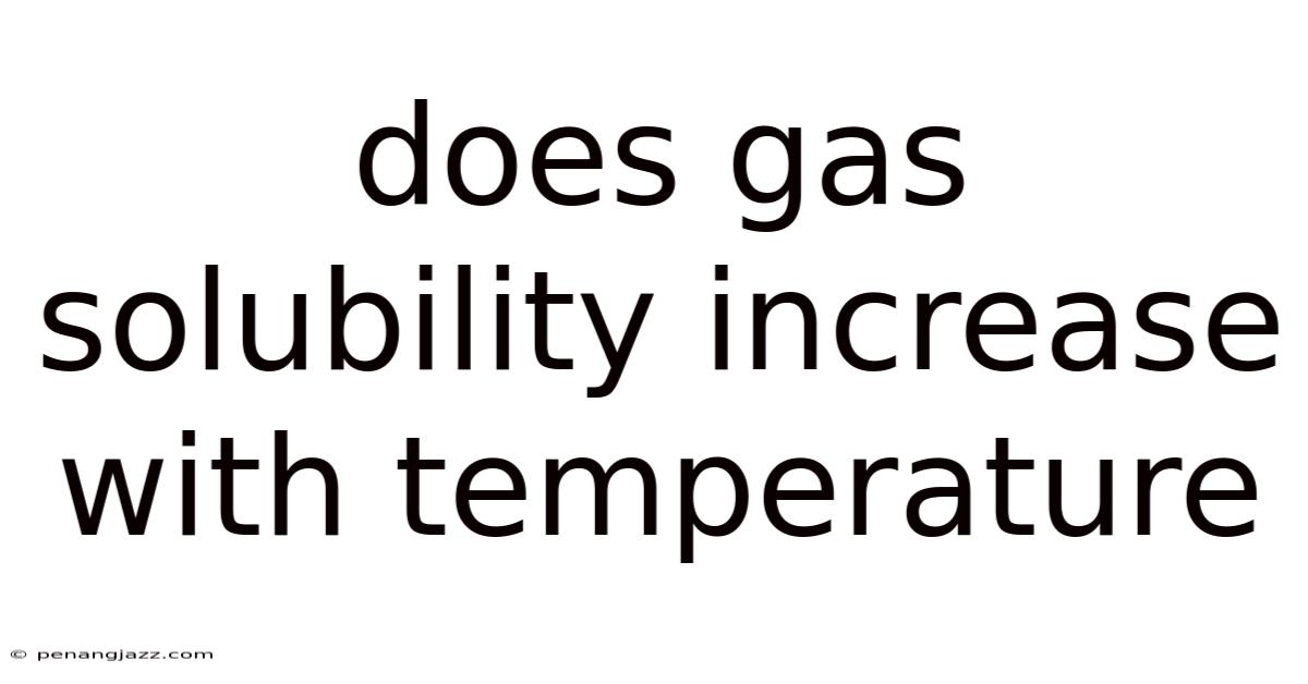Does Gas Solubility Increase With Temperature