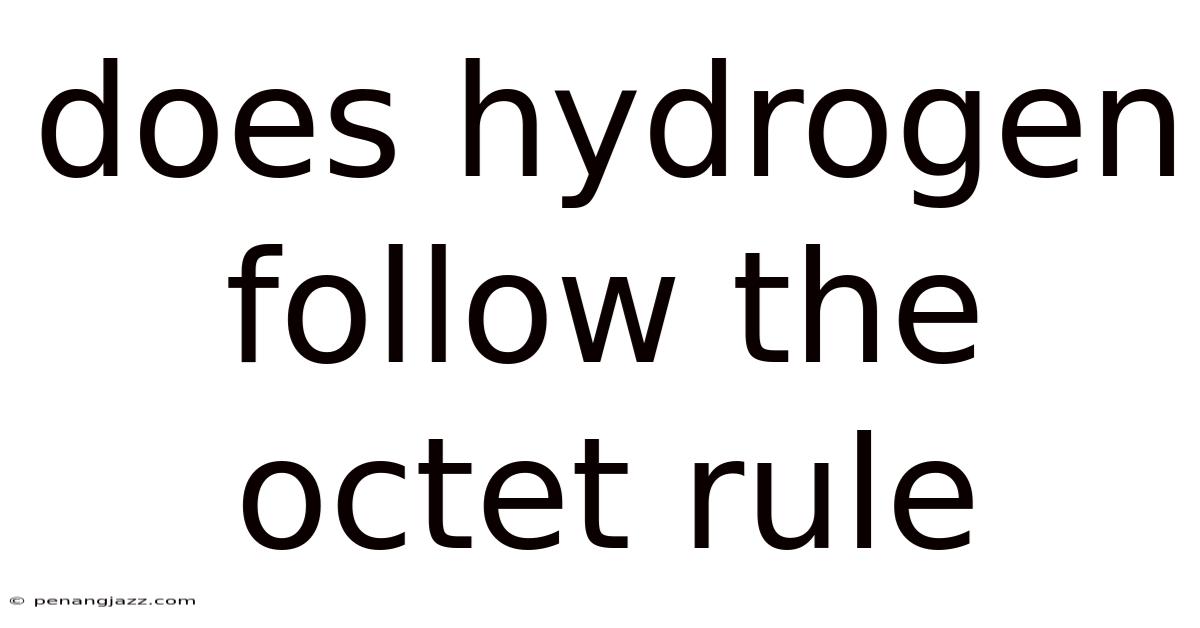 Does Hydrogen Follow The Octet Rule
