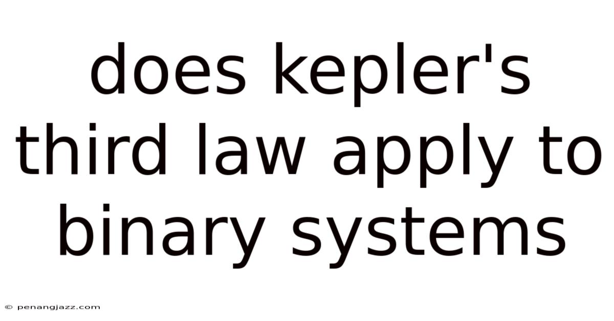 Does Kepler's Third Law Apply To Binary Systems