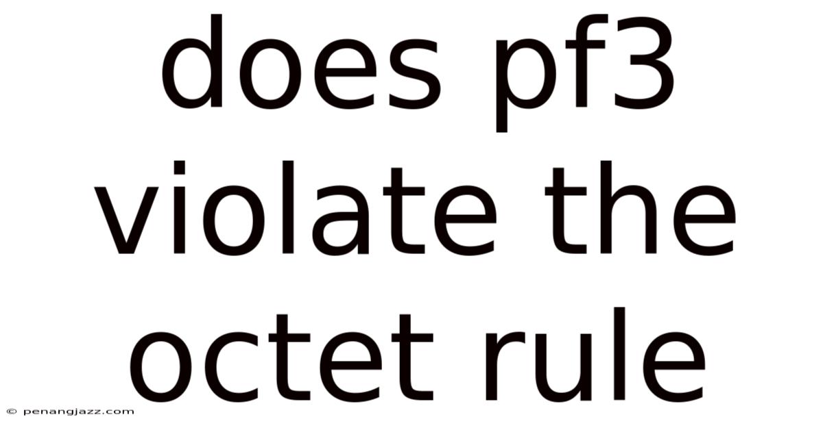 Does Pf3 Violate The Octet Rule