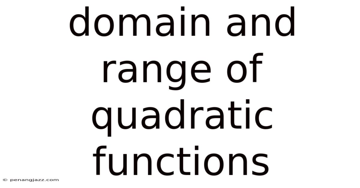 Domain And Range Of Quadratic Functions