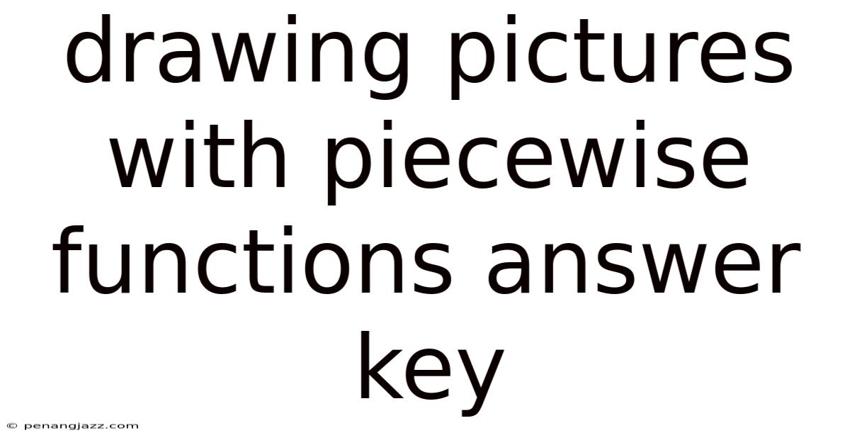 Drawing Pictures With Piecewise Functions Answer Key
