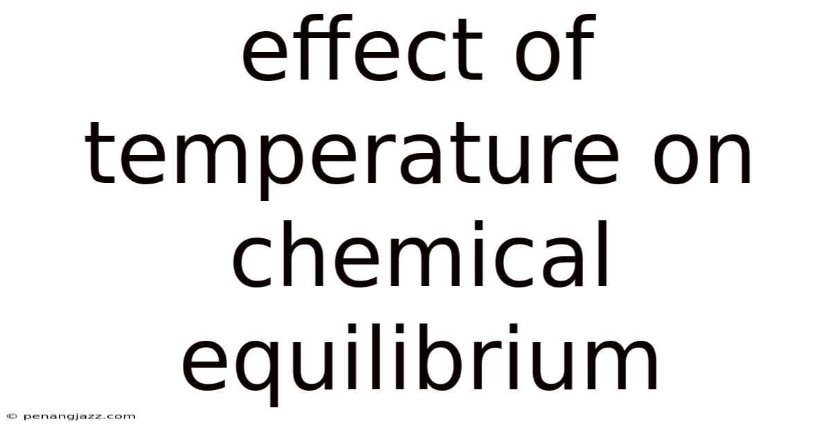 Effect Of Temperature On Chemical Equilibrium
