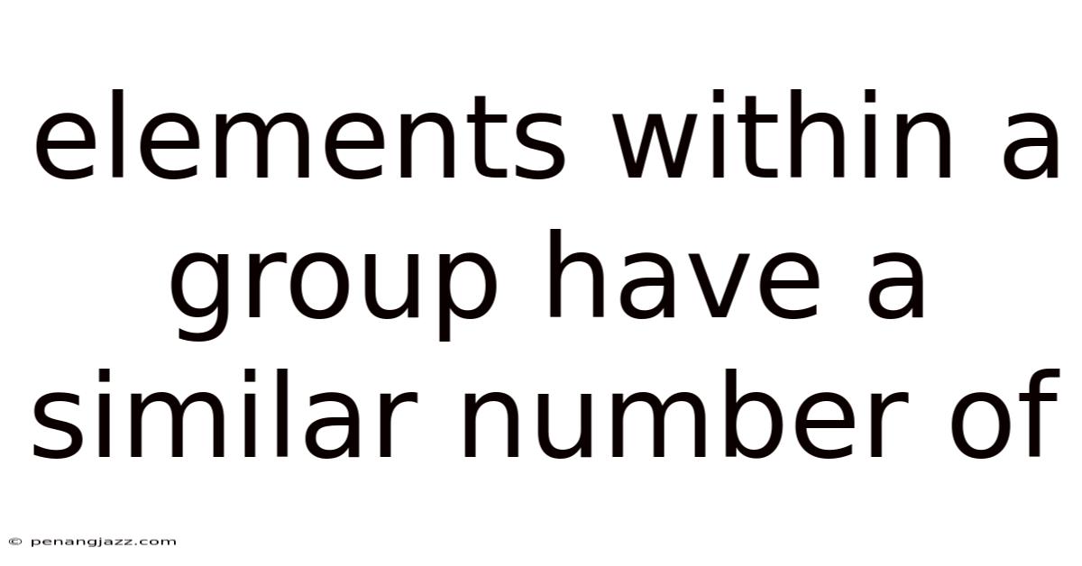Elements Within A Group Have A Similar Number Of