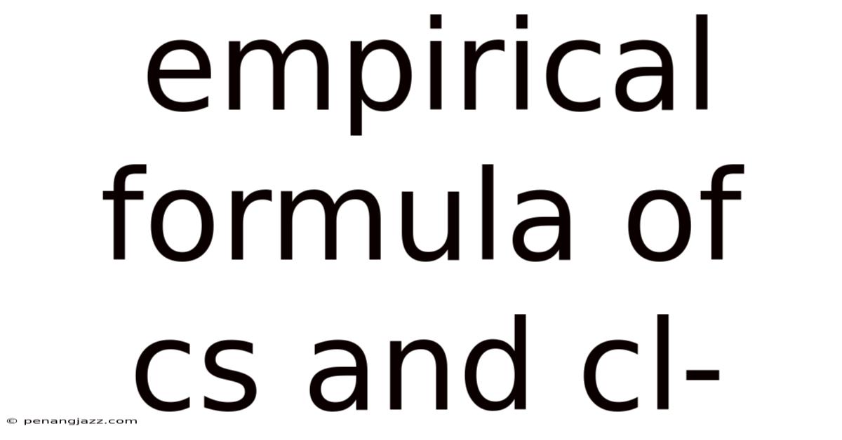 Empirical Formula Of Cs And Cl-