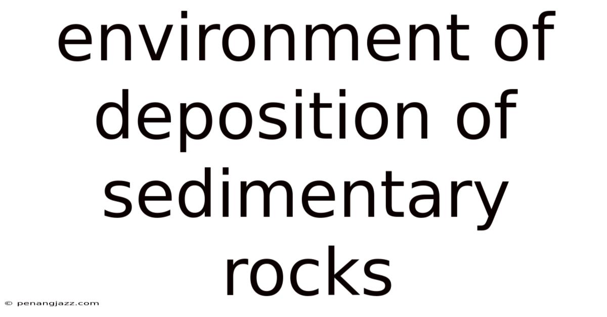 Environment Of Deposition Of Sedimentary Rocks