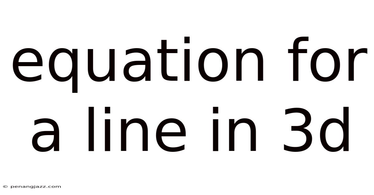 Equation For A Line In 3d
