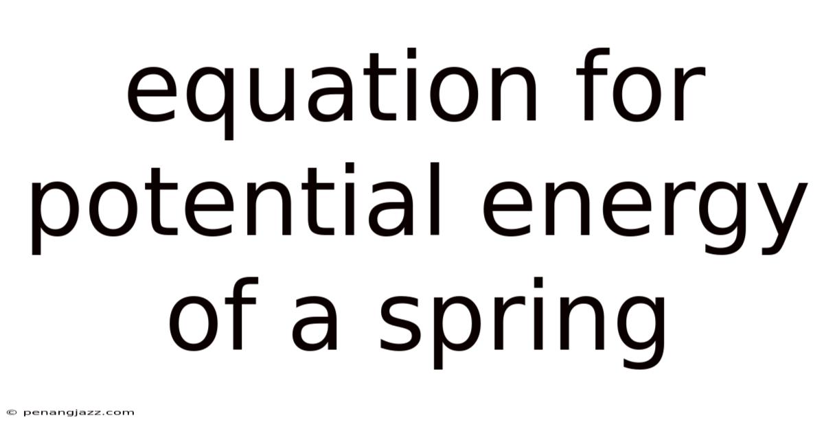 Equation For Potential Energy Of A Spring