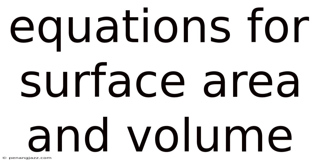 Equations For Surface Area And Volume