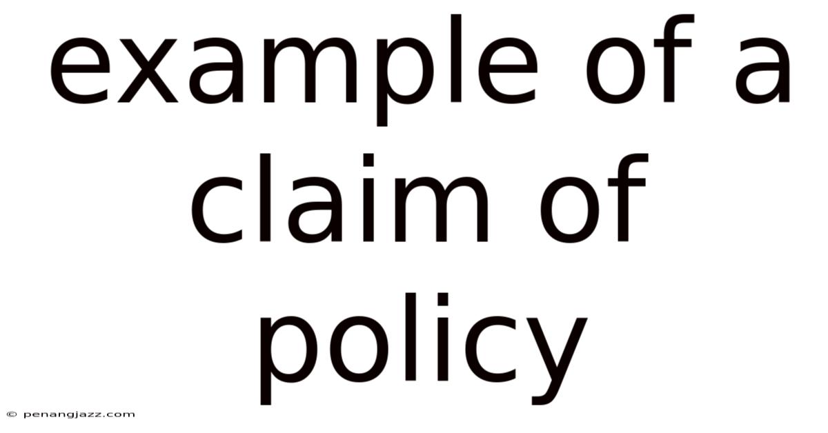 Example Of A Claim Of Policy