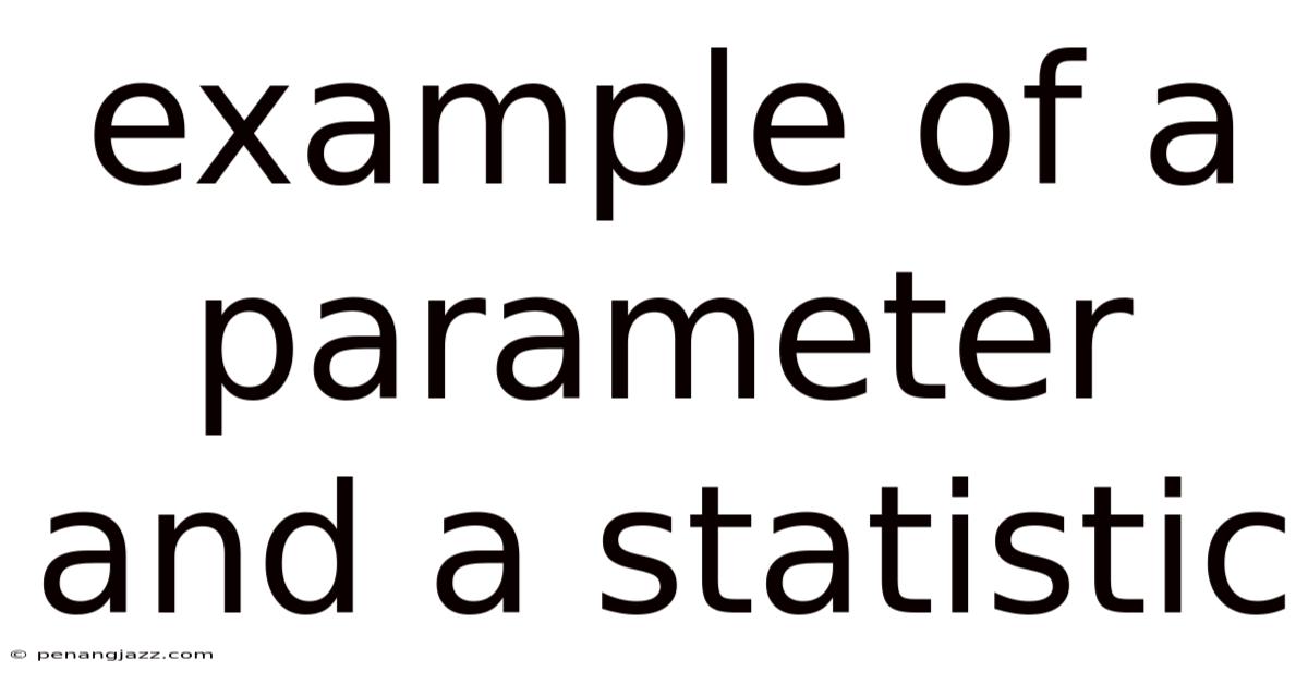 Example Of A Parameter And A Statistic
