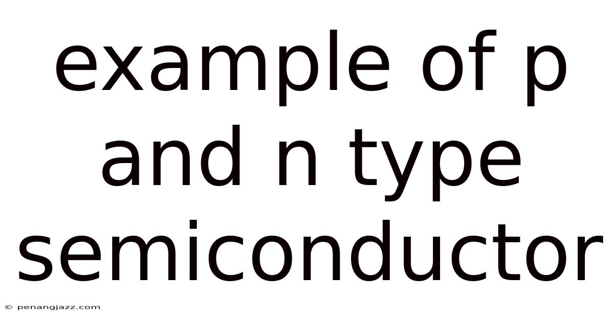 Example Of P And N Type Semiconductor