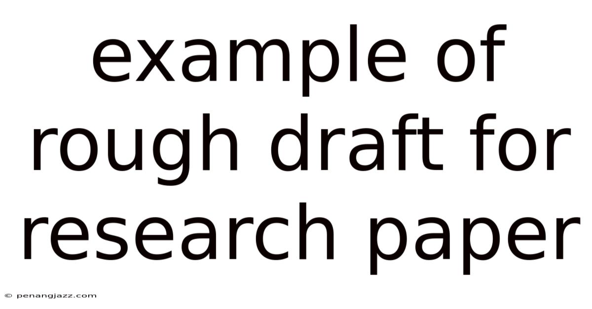 Example Of Rough Draft For Research Paper