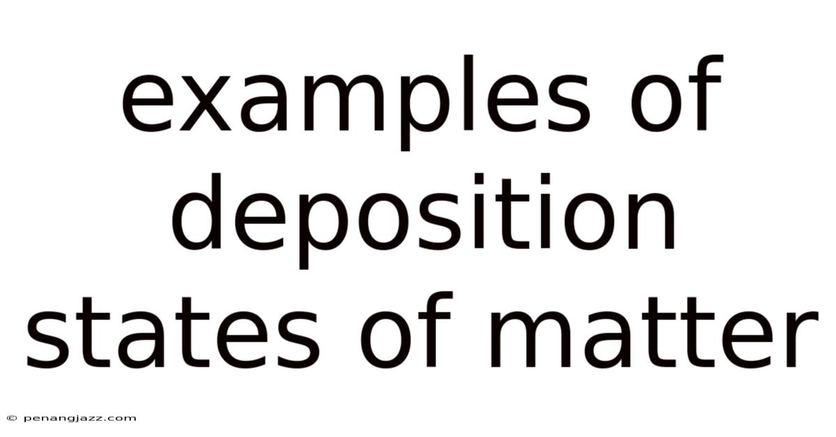 Examples Of Deposition States Of Matter