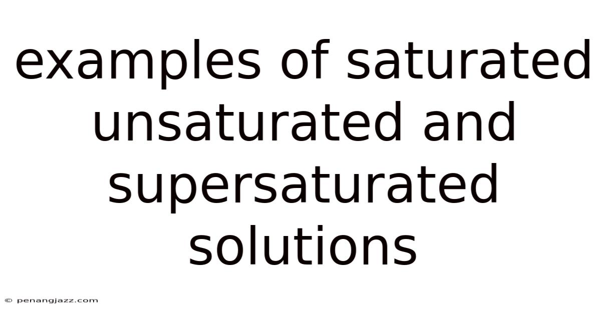 Examples Of Saturated Unsaturated And Supersaturated Solutions