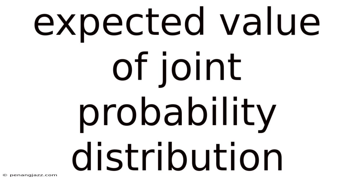 Expected Value Of Joint Probability Distribution