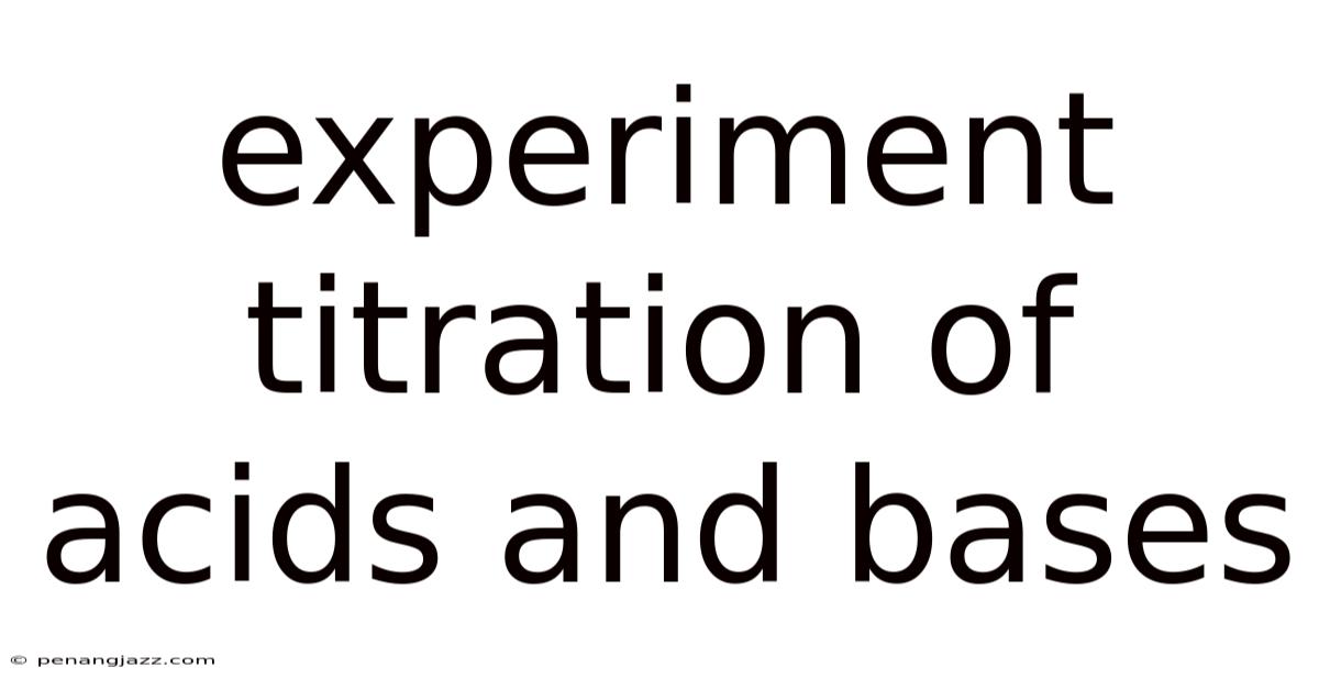 Experiment Titration Of Acids And Bases