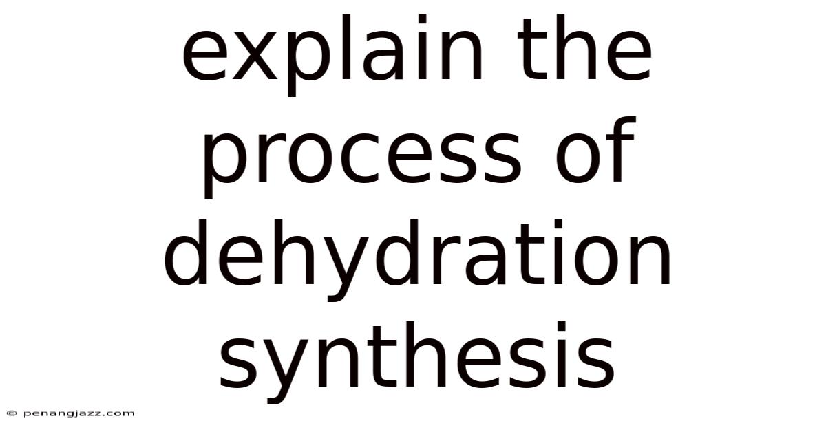 Explain The Process Of Dehydration Synthesis