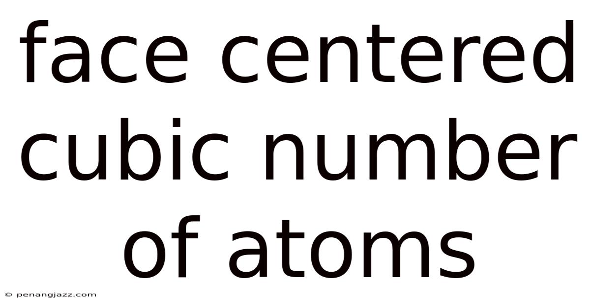 Face Centered Cubic Number Of Atoms