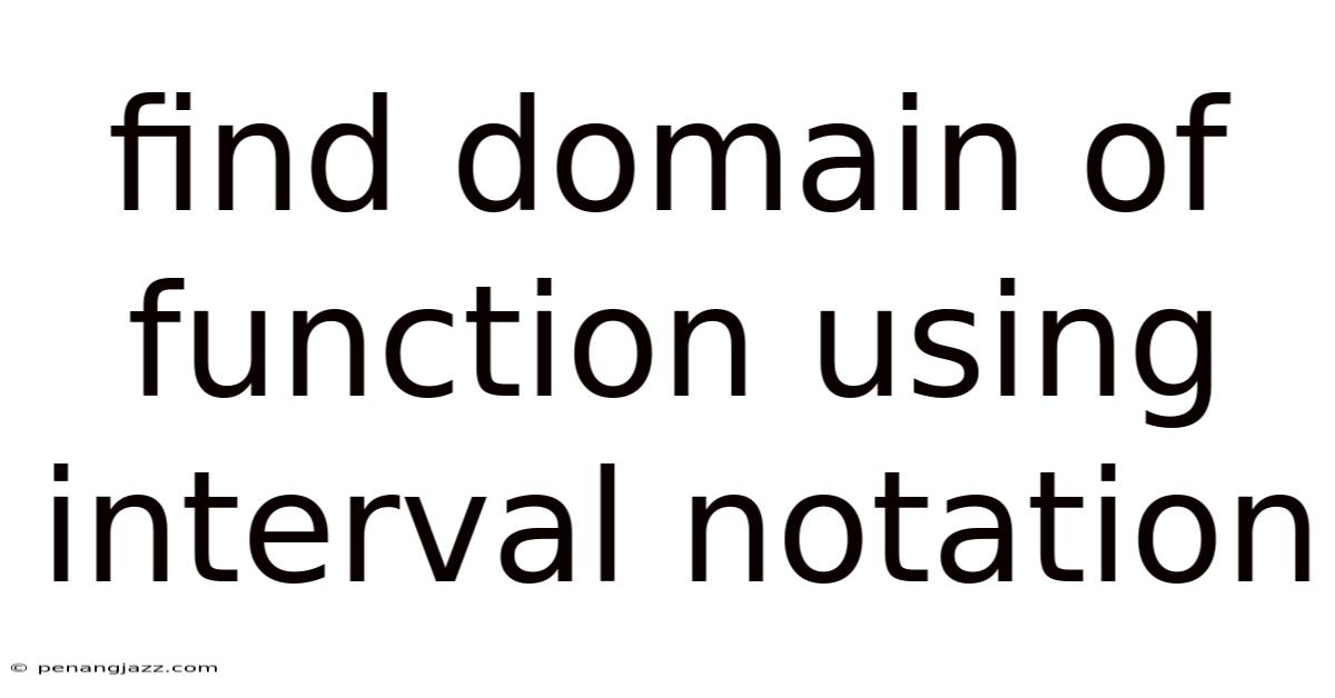 Find Domain Of Function Using Interval Notation