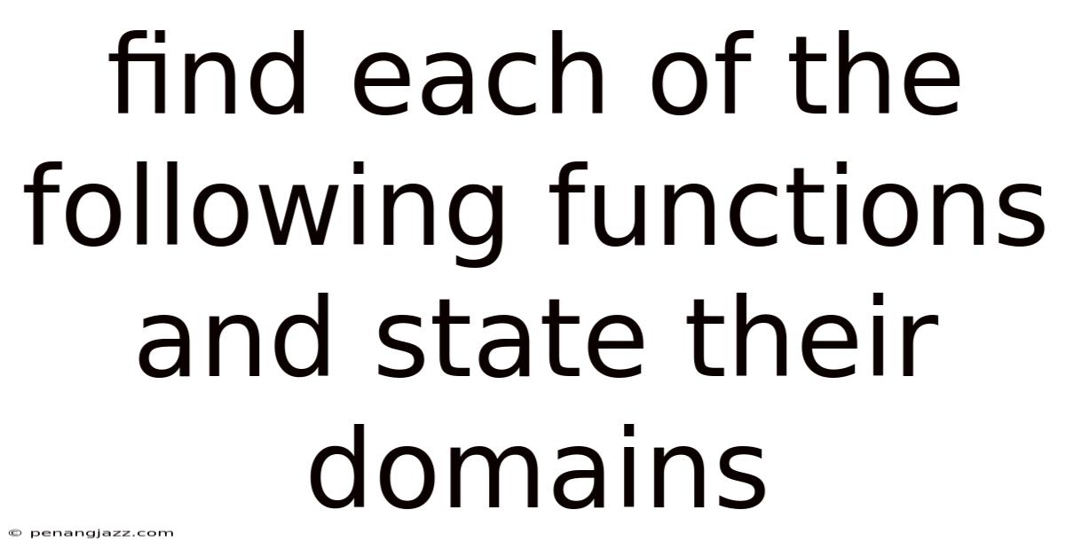 Find Each Of The Following Functions And State Their Domains