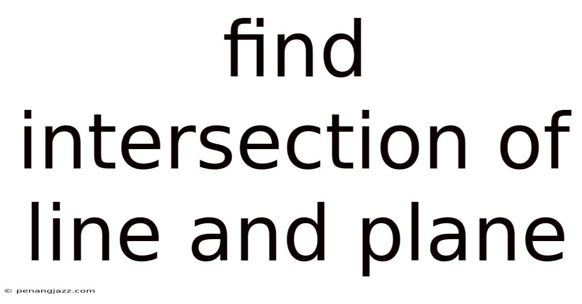 Find Intersection Of Line And Plane