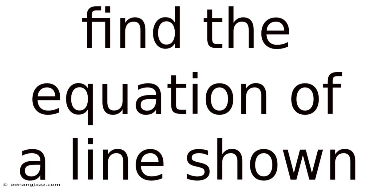 Find The Equation Of A Line Shown