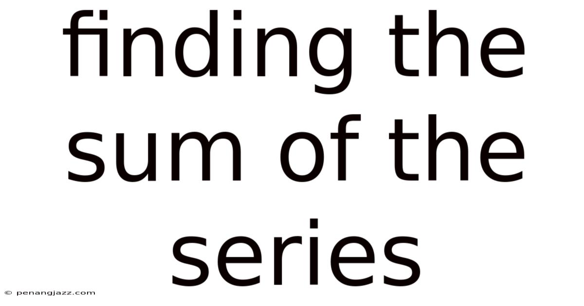 Finding The Sum Of The Series