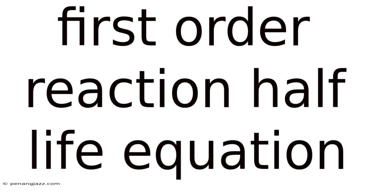 First Order Reaction Half Life Equation