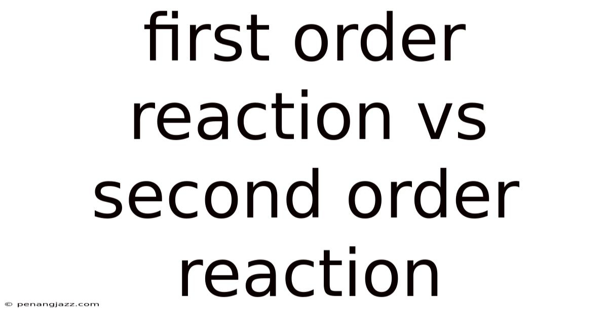 First Order Reaction Vs Second Order Reaction