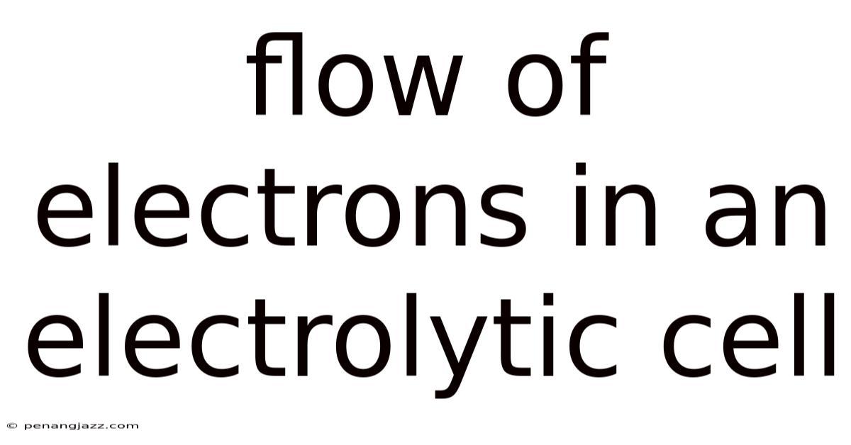 Flow Of Electrons In An Electrolytic Cell