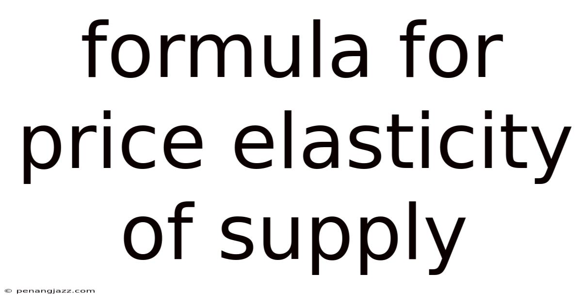 Formula For Price Elasticity Of Supply