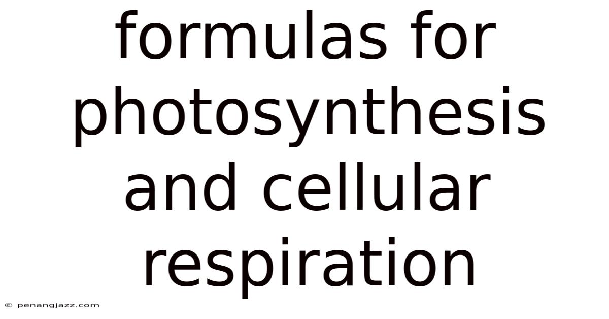 Formulas For Photosynthesis And Cellular Respiration