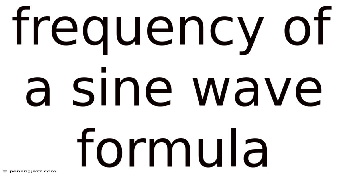 Frequency Of A Sine Wave Formula