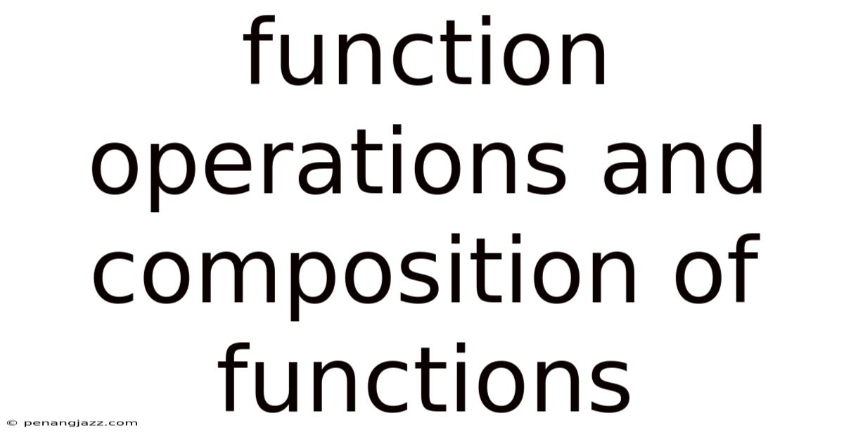 Function Operations And Composition Of Functions