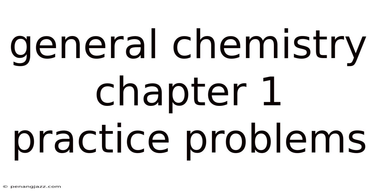 General Chemistry Chapter 1 Practice Problems